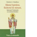 Sfantul Spiridon facatorul de minuni- Episcopul Trimitundei si ocrotitorul Kerkirei