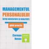 MANAGEMENTUL PERSONALULUI - INTRE NECESITATE SI REALITATE - Ghid practic