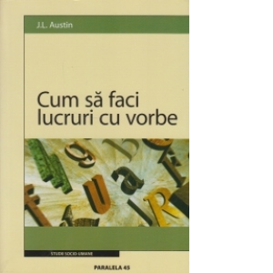 Cum sa faci lucruri cu vorbe