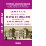 Clasa a XI-a - Pregatire pentru TESTUL DE SIMULARE a examenului de Bacalaureat 2015 - Limba si Literatura Romana (cod 1116)