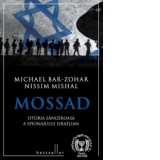 Mossad. Istoria sangeroasa a spionajului israelian