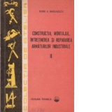 Constructia, montajul, intretinerea si repararea armaturilor industriale, Volumul al II-lea