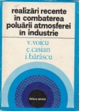 Realizari recente in combaterea poluarii atmosferei in industrie