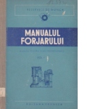 Manualul forjarului - Manual pentru scoli profesionale- (Volumul I si Volumul al II-lea)