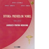 Istoria premiilor Nobel 1901-2013. Laureatii pentru Medicina (editie cartonata)
