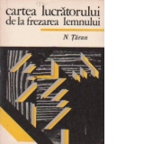 Cartea lucratorului de la frezarea lemnului