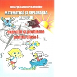 Matematica si explorarea mediului. Exercitii si probleme pentru clasa I