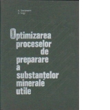 Optimizarea proceselor de preparare a substantelor minerale utile