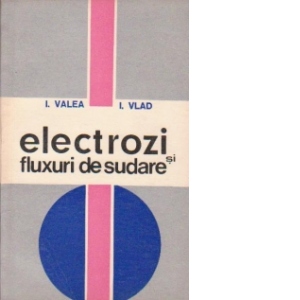 Electrozi si fluxuri de sudare