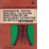 Indrumator pentru ridcarea calificarii muncitorilor din metalurgia extractiva de metale neferoase, Volumul al II-lea