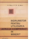 Indrumator pentru utilizarea aerului comprimat in minerit