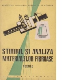 Studiul si analiza materialelor fibroase textile