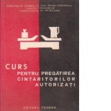 Curs pentru pregatirea cintaritorilor autorizati