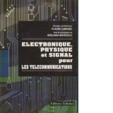Electronique, phisique et signal pour les telecommunications