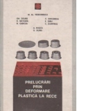 Prelucrari prin deformare plastica la rece Volumul I, Bazele proceselor de prelucrare prin deformare plastica la rece