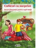 Cufarul cu surprize. Jocuri amuzante pentru copii isteti 3 (cod 1117)