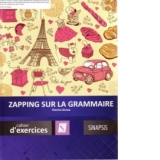 Zapping sur la grammaire. Cahier d exercices (clasele V-VIII)