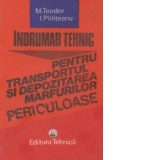 Indrumar tehnic pentru transportul si depozitarea marfurilor periculoase