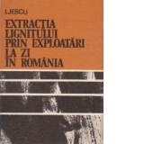 Extractia lignitului prin exploatari la zi in Romania