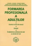 Formarea profesionala a adultilor. Ucenicia la locul de munca. Somajul. Invatamantul profesional de stat cu durata de 3 ani