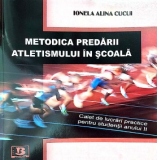 Metodica predarii atletismului in scoala. Caiet de lucrari practice pentru studentii anului II