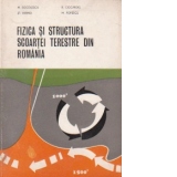 Fizica si structura scoartei terestre din Romania