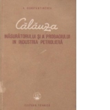 Calauza masuratorului si a probagiului in industria petroliera