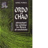 Ordo ab chao. Structuri de ordine in fizica si scoietate - Eseuri