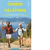 Cerere in calatorie. Un voiaj de nunta plin de aventuri: 6000 de kilometri pe jos, de la Paris la Ierusalim