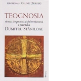 TEOGNOSIA - sinteza dogmatica si duhovniceasca a parintelui DUMITRU STANILOAE