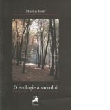 O ecologie a sacrului. Ipostaze literare ale experientei spirituale