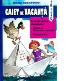 Caiet de vacanta Clasa a III-a. Limba si literatura romana. Matematica