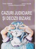 Cazuri judiciare si decizii bizare