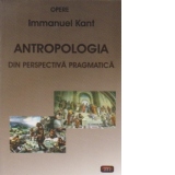 Antropologia din perspectiva pragmatica. Traducere, studiu introductiv, note, indici de concepte, bibliografie (Editia a II-a revizuita si adaugita)