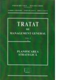 TRATAT DE MANAGEMENT GENERAL - Volumul 2 - Planificarea strategica