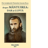 Din invataturile Parintelui Arsenie Boca despre Mantuirea: Dar si Lupta