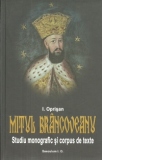 Mitul Brancoveanu in creatia populara romaneasca. Studiu monografic si corpus de texte