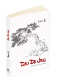 Dao De Jing (Cartea despre Dao si Virtute)