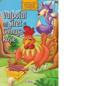 Vulpoiul cel Siret si Gainusa Rosie - Carte de colorat + poveste (Colectia Povesti clasice de colorat, format A4)