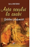 ARTA SEXULUI LA ARABI. Gradina parfumata