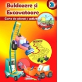 Buldozere si Excavatoare - Carte de colorat si activitati