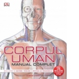 Corpul uman. Manual complet. Ghid ilustrat de anatomie, fiziologie si afectiuni ale organismului