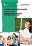 METODICA ACTIVITATILOR INSTRUCTIV-EDUCATIVE IN GRADINITA DE COPII. ABORDARI TEORETICE ACTUALE, IN VEDEREA PREGATIRII PENTRU EXAMENELE DE DEFINITIVAT SI GRADUL II