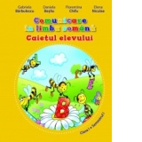 Comunicare in limba romana. Caietul elevului pentru clasa I, semestrul I