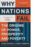 Why Nations Fail - The Origins of Power, Prosperity and Poverty