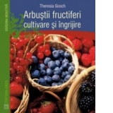 Arbustii fructiferi - cultivare si ingrijire