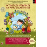 ACTIVITATI INTEGRATE. FISE DE LUCRU INTERDISCIPLINARE PE UNITATI TEMATICE SI SAPTAMANI. CAIET PENTRU CLASA PREGATITOARE. SEMESTRUL I