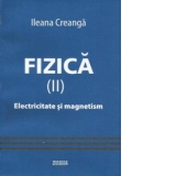 Fizica (II). Electricitate si magnetism