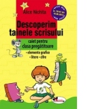 Descoperim tainele scrisului. Caiet pentru clasa pregatitoare