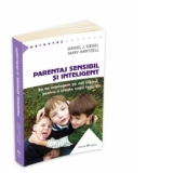 Parentaj sensibil si inteligent - Sa ne intelegem mai profund pe noi insine ca sa putem creste copii fericiti